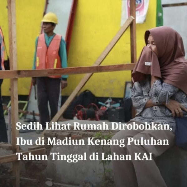 Tangis Pecah Saat Rumah Digusur, Warga Kota Madiun Kenang Puluhan Tahun Tinggal di Lahan KAI