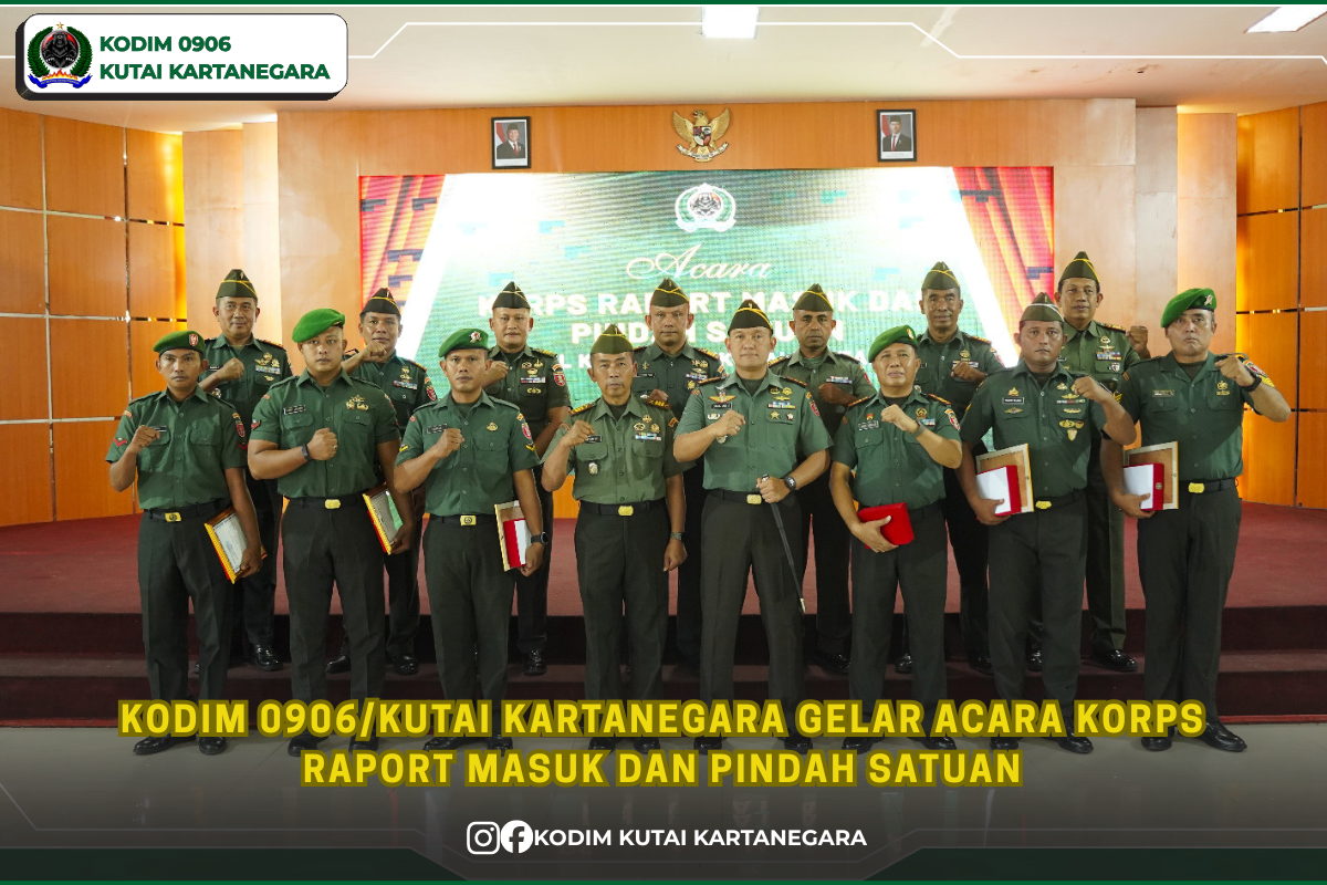 Kodim 0906/Kutai Kartanegara Gelar Acara Korps Raport Masuk dan Pindah Satuan