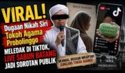 TikTok Gegerkan Probolinggo! Dugaan Nikah Siri Tokoh Agama Jadi Perbincangan Panas Warganet
