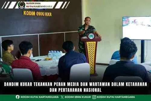 Dandim Kukar Tekankan Peran Media dan Wartawan dalam Ketahanan dan Pertahanan Nasional