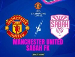 Prediksi Laga Man Utd vs Sabah FK di Liga Champions